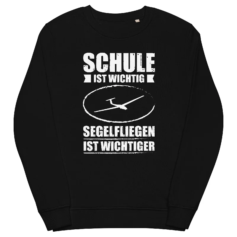 Schule Ist Wichtig Segelfliegen Ist Wichtiger - Unisex Premium Organic Sweatshirt