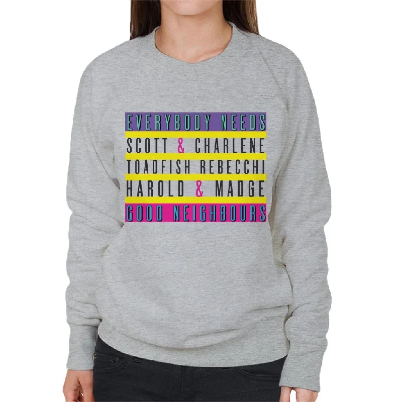 Neighbours Everybody Needs Good Neighbours Women's Sweatshirt