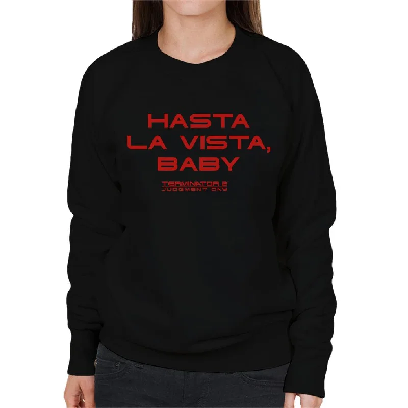 Terminator 2 Judgement Day Hasta La Vista Baby Women's Sweatshirt