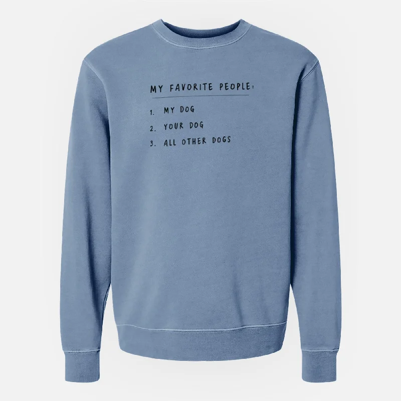 My Favorite People: Dogs - Unisex Pigment Dyed Crew Sweatshirt