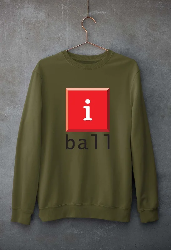 I Ball Unisex Sweatshirt for Men/Women