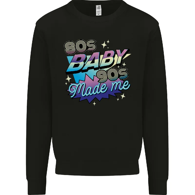 80s Baby 90s Made Me Music Pop Rock Mens Sweatshirt Jumper