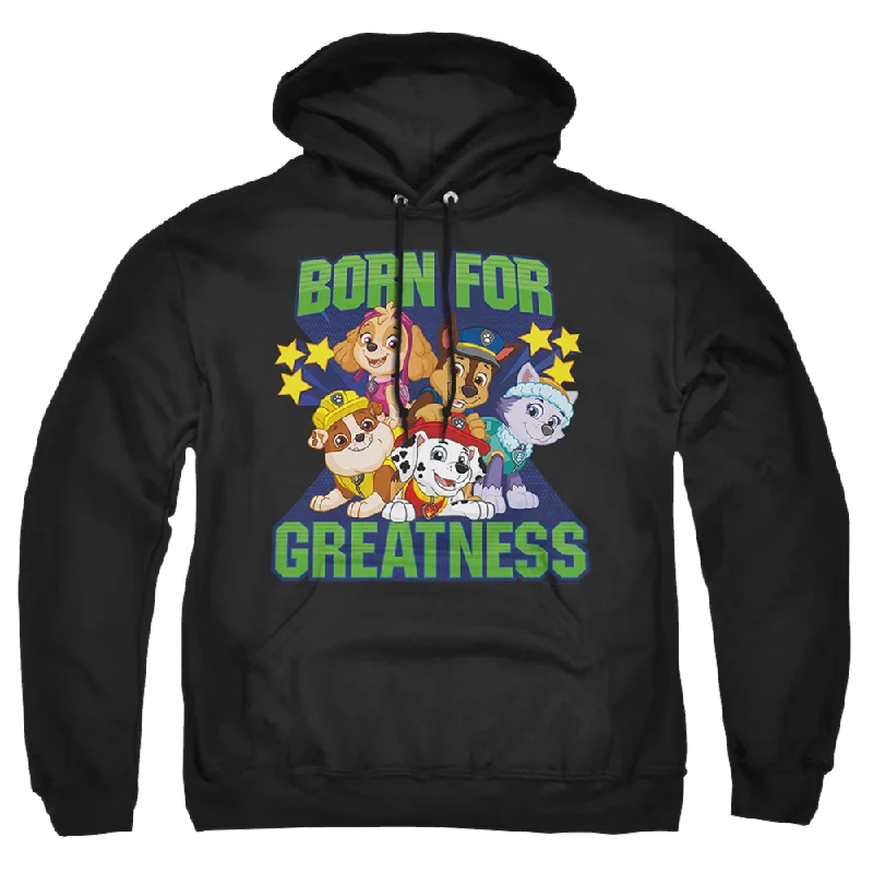 Paw Patrol Born For Greatness - Pullover Hoodie