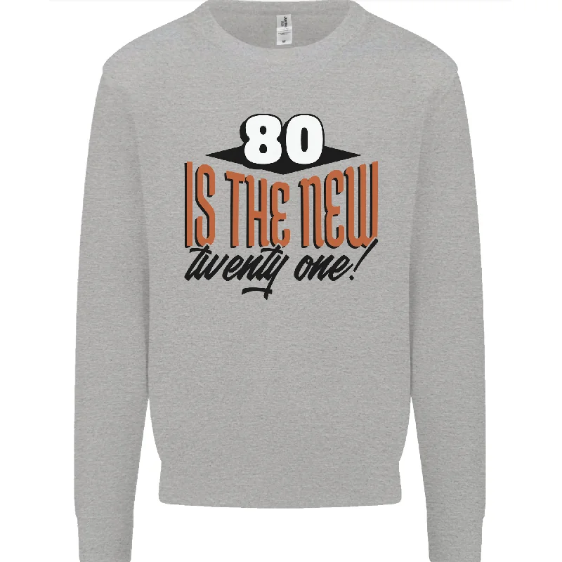 80th Birthday Celebration Sweatshirt - 80 is the New 21 Men's Jumper