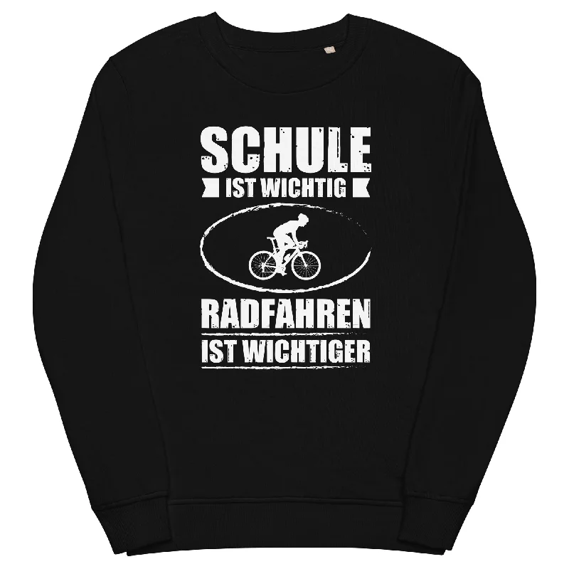 Schule Ist Wichtig Radfahren Ist Wichtiger - Unisex Premium Organic Sweatshirt