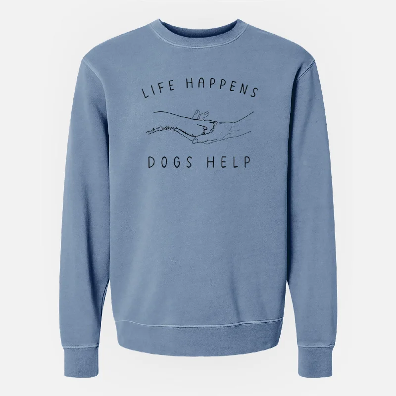 Life Happens Dogs Help - Paw - Unisex Pigment Dyed Crew Sweatshirt