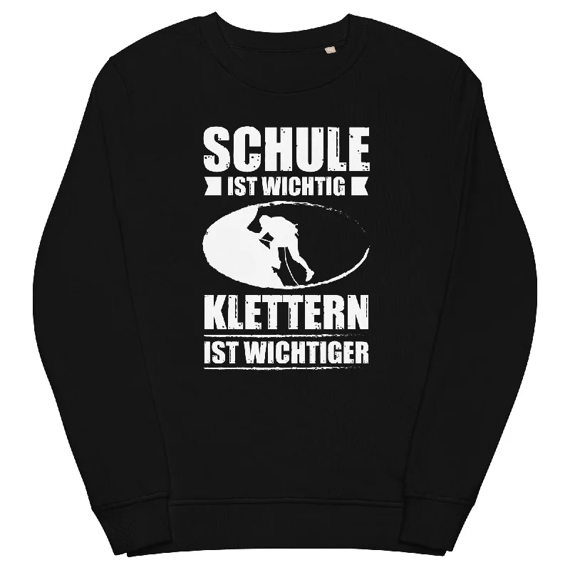 Schule Ist Wichtig Klettern Ist Wichtiger - Unisex Premium Organic Sweatshirt